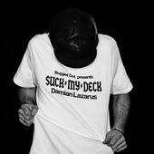 Damian Lazarus – Suck my deck