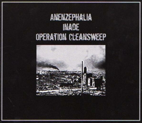 Anenzephalia / Inade / Operation Cleansweep - Untitled