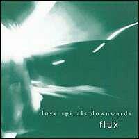 Love Spirals Downwards - Flux