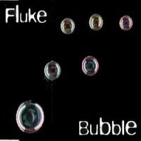 Fluke - Bubble